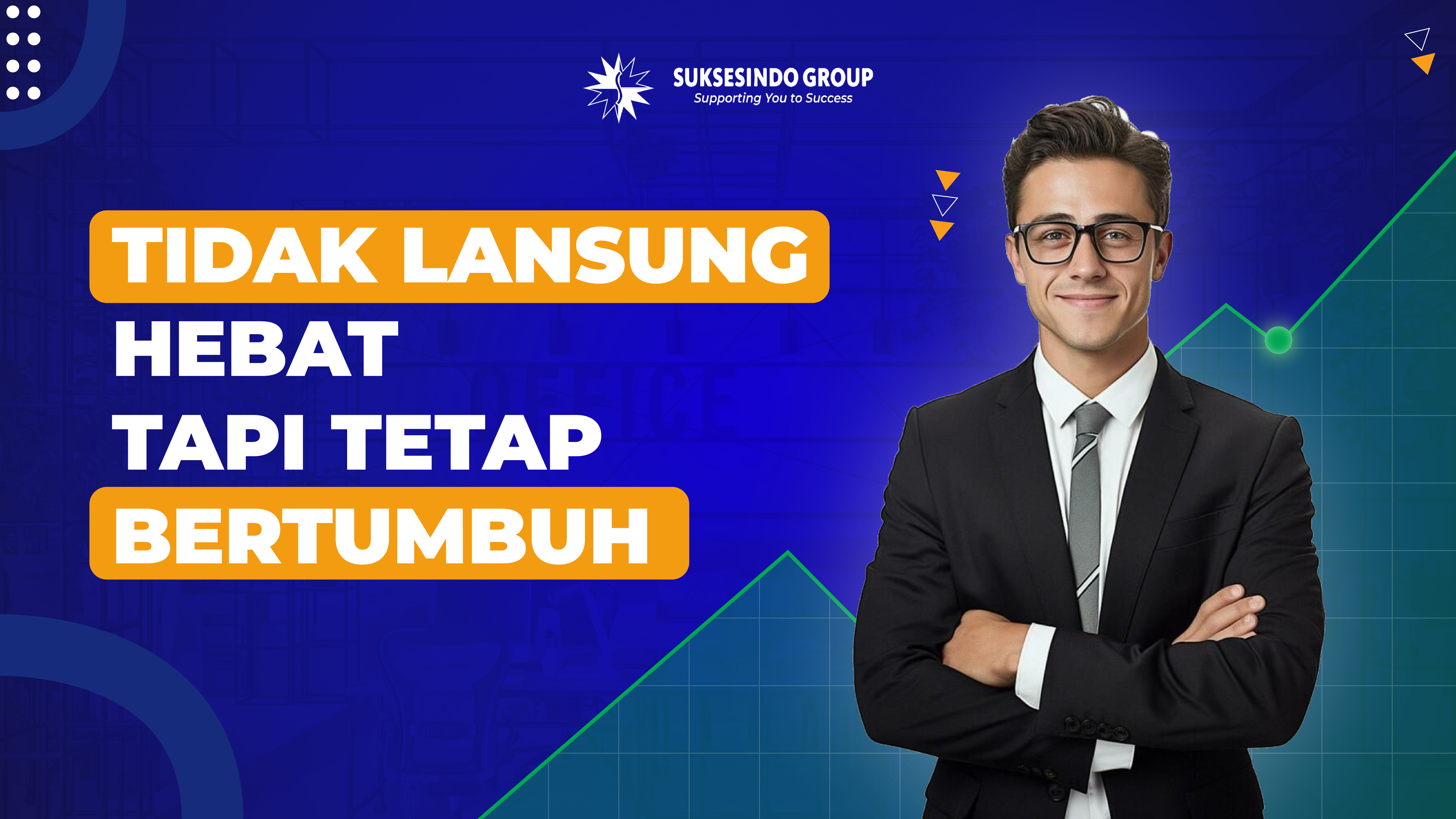Tidak Langsung Hebat, Tapi Tetap Bertumbuh