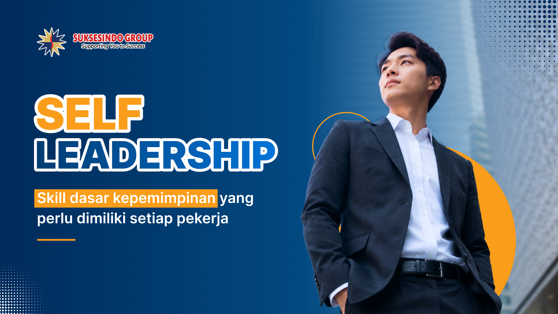 Self Leadership: Skill Dasar Kepemimpinan yang Perlu Dimiliki Setiap Pekerja 
